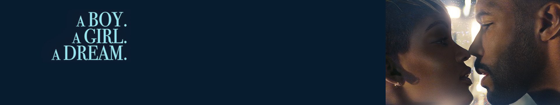 A Boy. A Girl. A Dream.