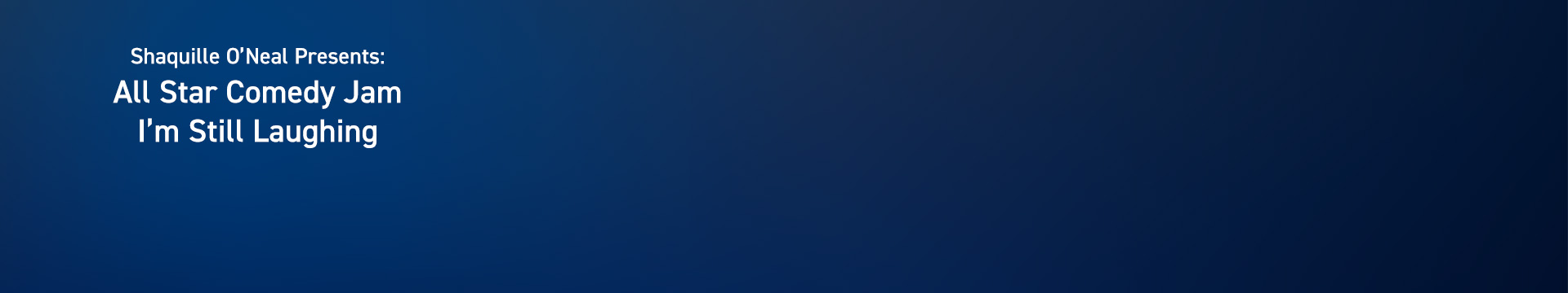 Shaquille O'Neal Presents: All Star Comedy Jam - I'm Still Laughing