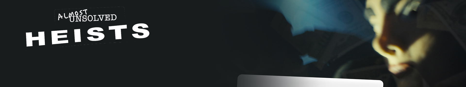 Almost Unsolved Heists