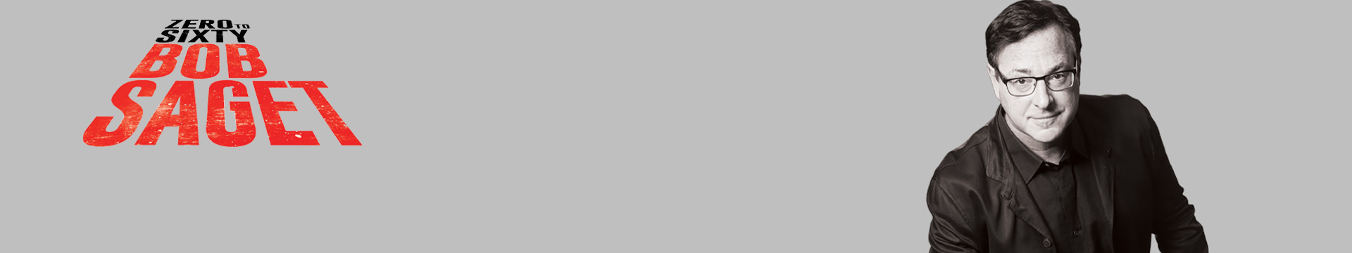 Bob Saget: Zero To Sixty