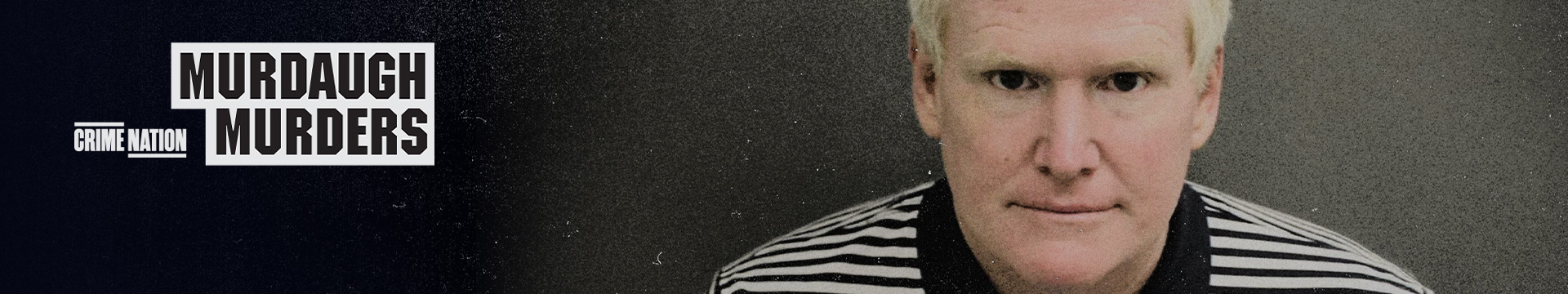 Crime Nation: Murdaugh Murders