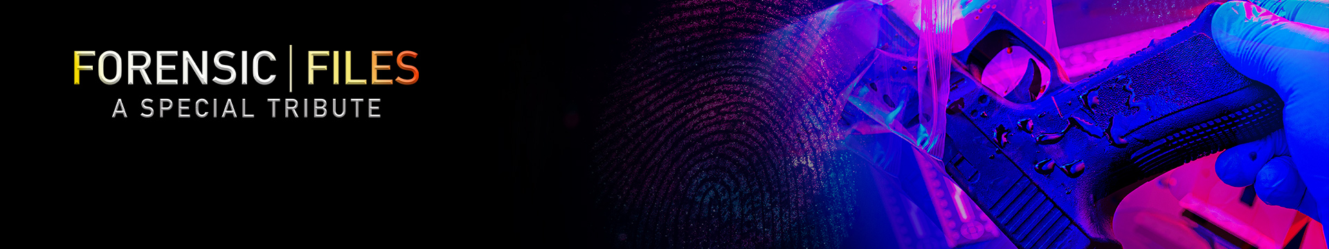 Forensic Files: A Special Tribute