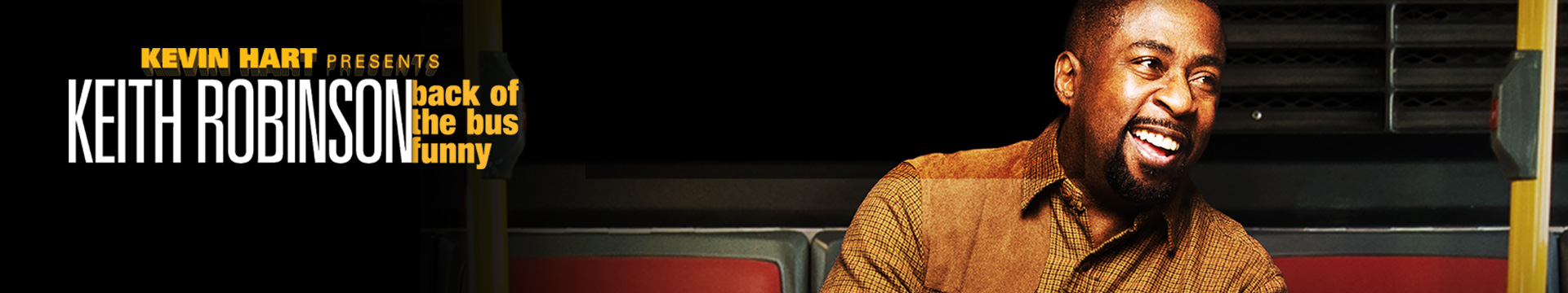 Kevin Hart Presents - Keith Robinson: Back Of The Bus Funny