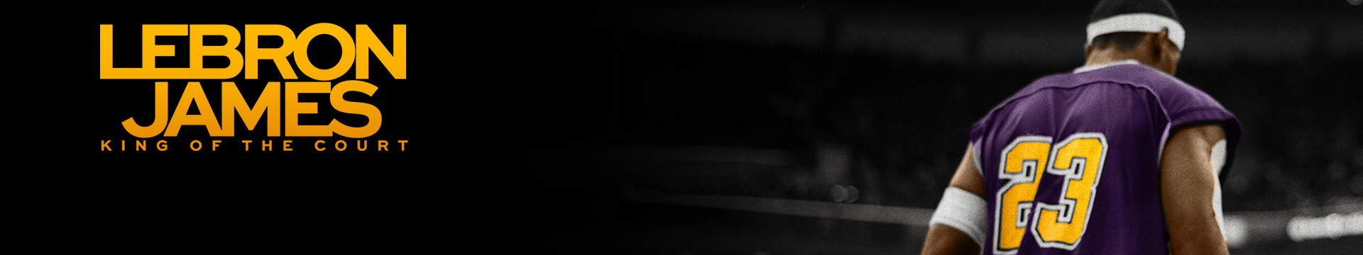 LeBron James: King of the Court