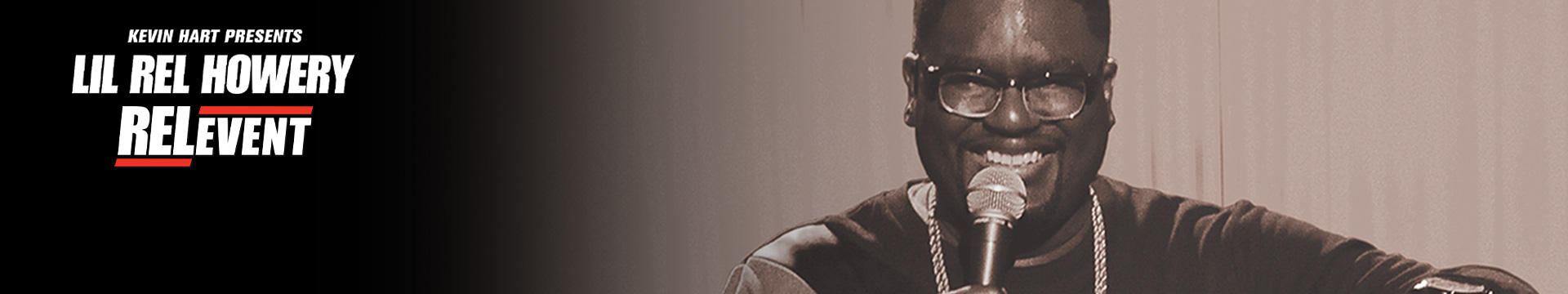 Kevin Hart Presents - Lil Rel Howery: Relevent