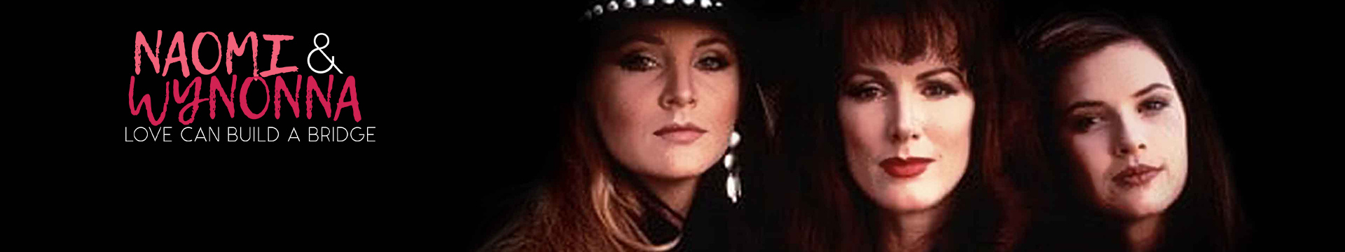Naomi & Wynonna: Love Can Build a Bridge