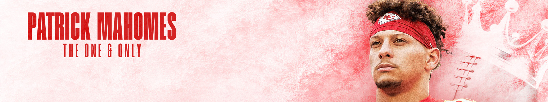 Patrick Mahomes: The One and Only