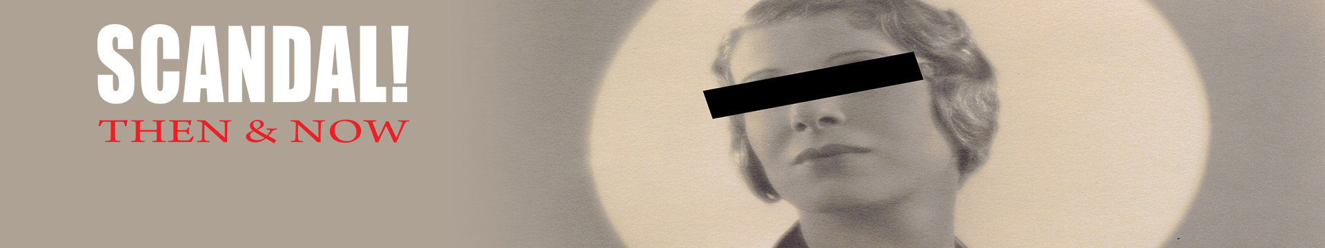 Scandal! Then And Now