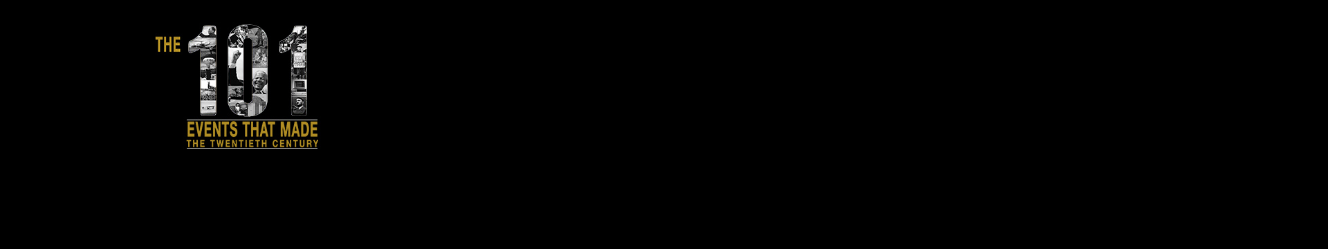 The 101 Events That Made The Twentieth Century