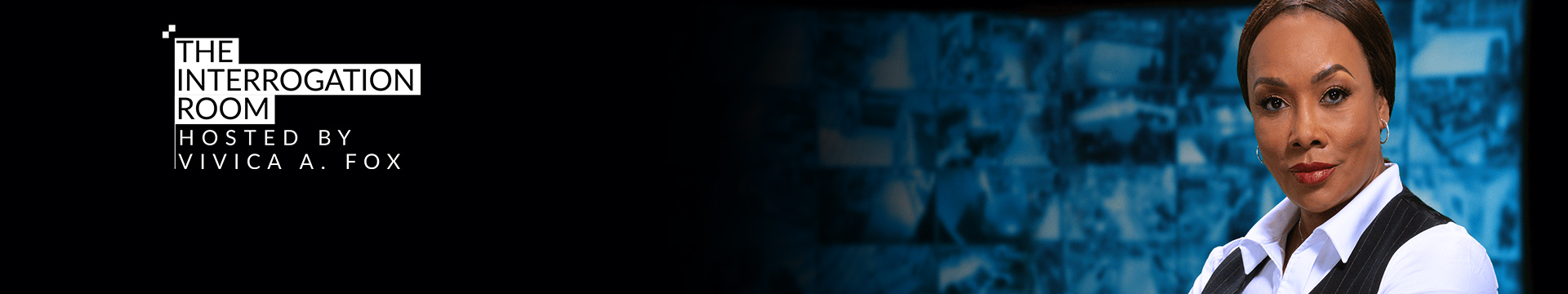 The Interrogation Room Hosted by Vivica A. Fox