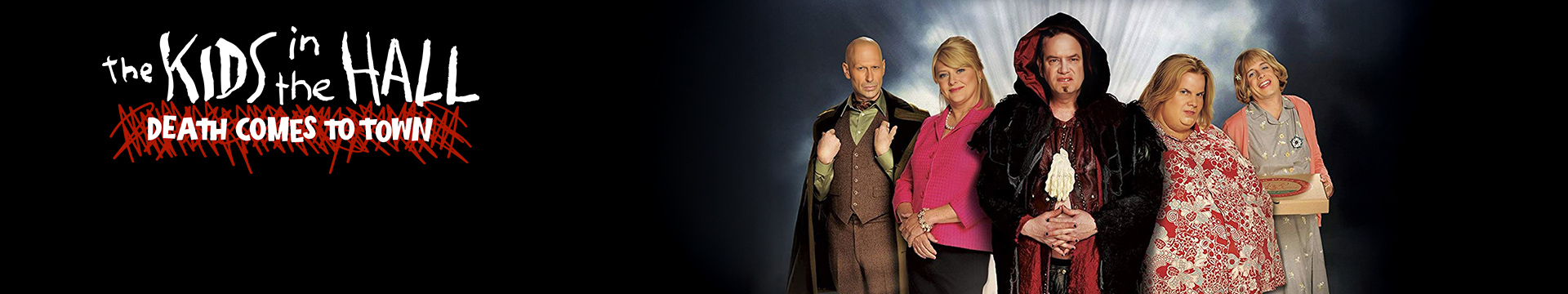 The Kids in the Hall: Death Comes to Town