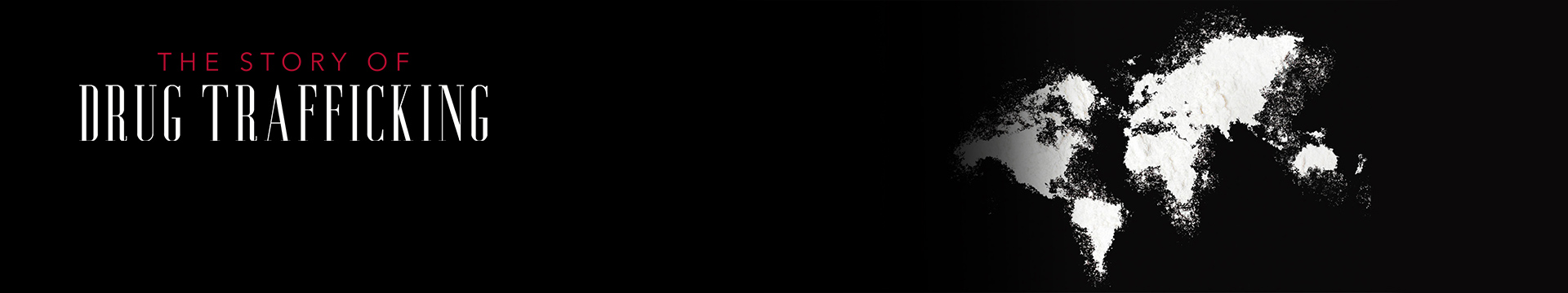 The Story of Drug Trafficking