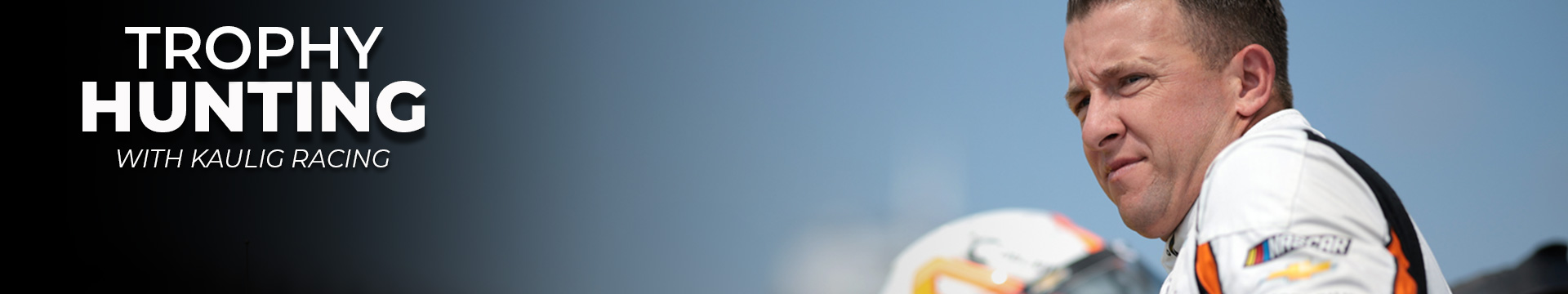 Trophy Hunting With Kaulig Racing