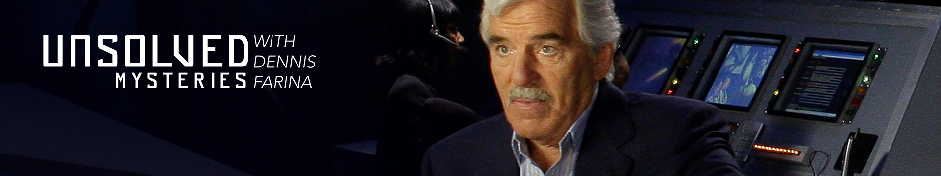 Unsolved Mysteries with Dennis Farina