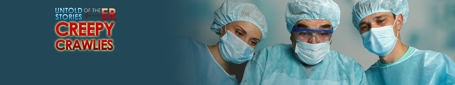 Untold Stories of the E.R.: Creepy Crawlies