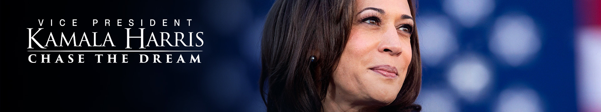 Vice President Kamala Harris: Chase the Dream