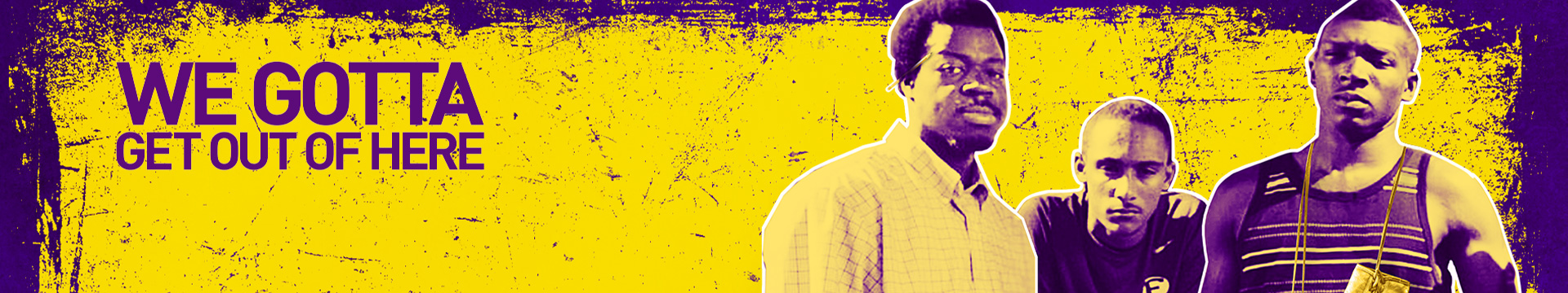 We Gotta Get Out of Here